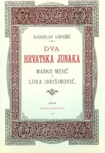 Dva hrvatska junaka: Marko Mesić i Luka Ibrišimović