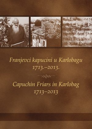 Franjevci kapucini u Karlobagu 1713. – 2013.