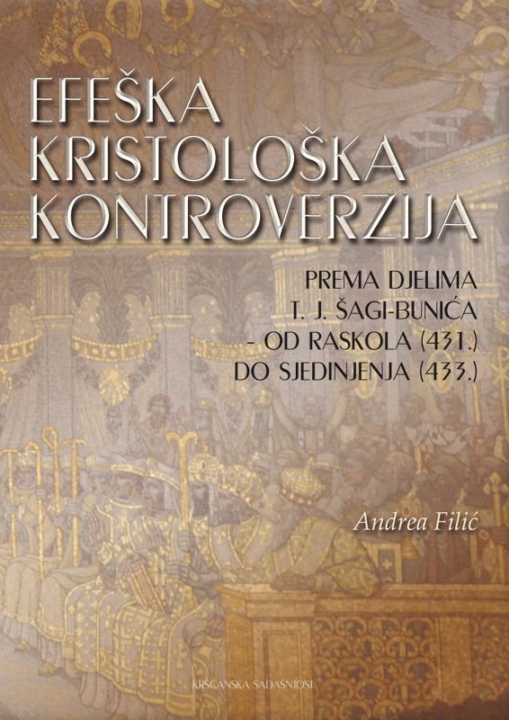 Efeška kristološka kontroverzija prema djelima T.J. Šagi-Bunića - od raskola (431.) do sjedinjenja (433.)