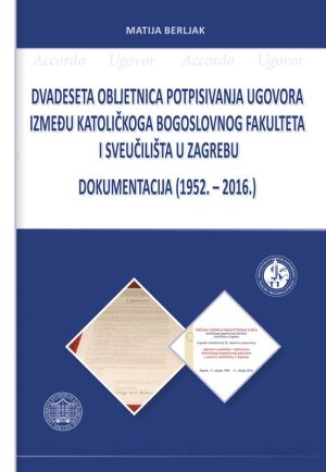 Dvadeseta obljetnica potpisivanja ugovora između Katoličkog bogoslovnog fakulteta i Sveučilišta u Zagrebu (1952. – 2016.)