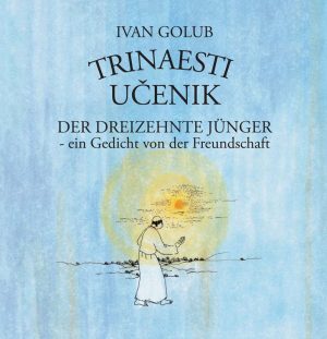 Trinaesti učenik – Der dreizehnte Jünger