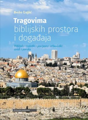 Tragovima biblijskih prostora i događanja