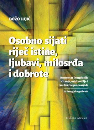 OSOBNO SIJATI RIJEČ ISTINE, LJUBAVI, MILOSRĐA I DOBROTE