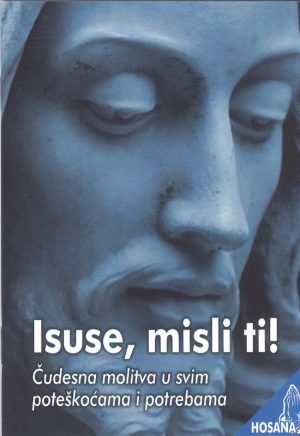 ISUSE MISLI TI! hosana