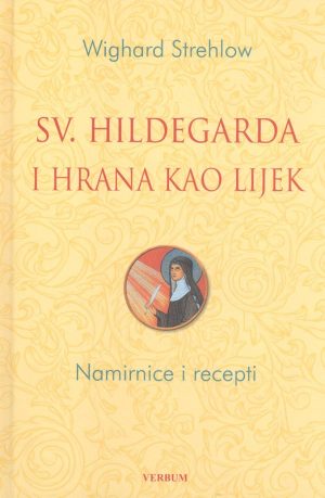 SV.HILDEGARDA I HRANA KAO LIJEK