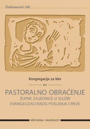 D-188 PASTORALNO OBRAĆENJE ŽUPNE ZAJEDNICE U SLUŽBI EVANG.POSLANJA CRKVE
