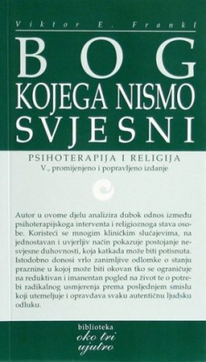 BOG KOJEG NISMO SVJESNI/dopunjeno izd./