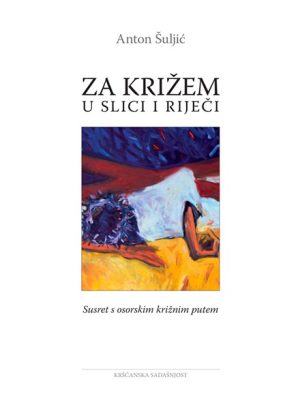 Za križem u slici i riječi