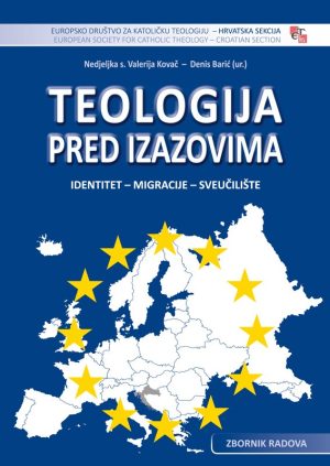 TEOLOGIJA PRED IZAZOVIMA: IDENTITET – MIGRACIJE – SVEUČILIŠTE