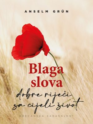 BLAGA SLOVA – dobre riječi za cijeli život