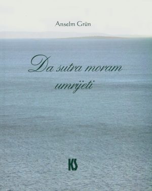 Da sutra moram umrijeti