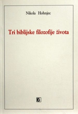 Tri biblijske filozofije života