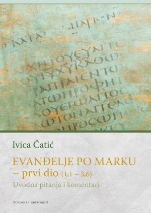 EVANĐELJE PO MARKU – prvi dio (Mk1,1 – 3,6)
