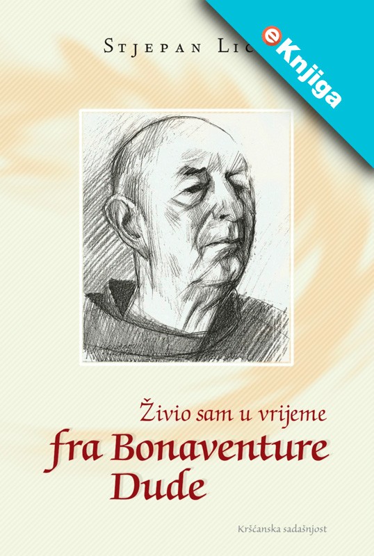 ŽIVIO SAM U VRIJEME FRA BONAVENTURE DUDE - eKnjiga