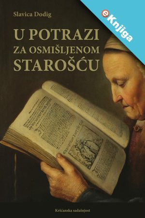 U POTRAZI ZA OSMIŠLJENOM STAROŠĆU – eKnjiga