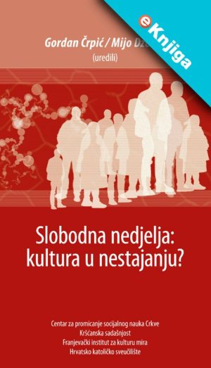 SLOBODNA NEDJELJA: KULTURA U NASTAJANJU? e-Knjiga