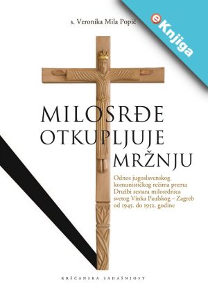 MILOSRĐE OTKUPLJUJE MRŽNJU – eKnjiga