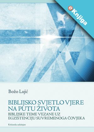 BIBLIJSKO SVIJETLO VJERE NA PUTU U ŽIVOT – eKnjiga