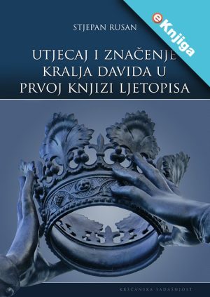 UTJECAJ I ZNAČENJE KRALJA DAVIDA U PRVOJ KNJIZI LJETOPISA-eKnjiga