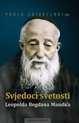 SVJEDOCI SVETOSTI LEOPOLDA BOGDANA MANDIĆA