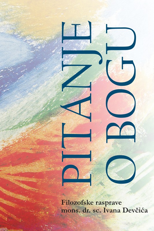 PITANJE O BOGU / Prvi svezak odabranih radova