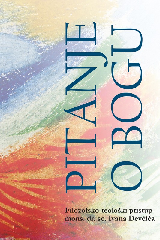 PITANJE O BOGU / Četvrti svezak odabranih radova