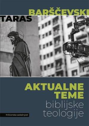 AKTUALNE TEME BIBLIJSKE TEOLOGIJE