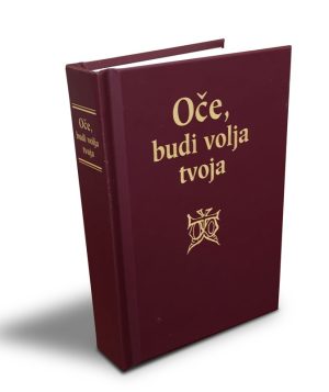 OČE BUDI VOLJA TVOJA  V.S.