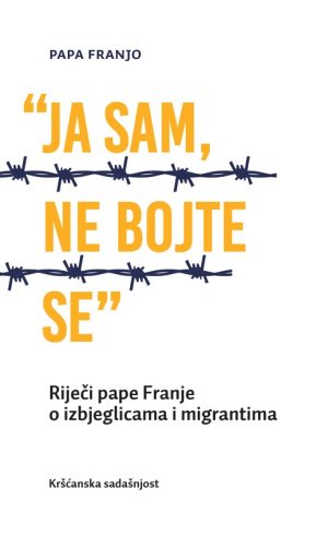 “JA SAM, NE BOJTE SE”