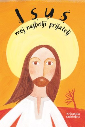 ISUS, MOJ NAJBOLJI PRIJATELJ