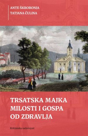 TRSATSKA MAJKA MILOSTI I GOSPA OD ZDRAVLJA