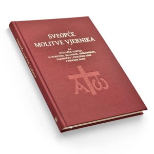 SVEOPĆE MOLITVE VJ. – (ZA SVETAČKA SLAVLJA, SVETKOVINE, BLAGDANE, SPOMENDANE)