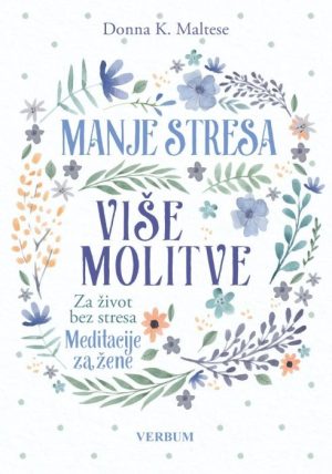 MANJE STRESA, VIŠE MOLITVE