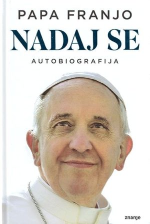 NADAJ SE, autobiografija pape Franjo