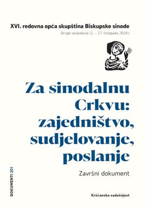 D-201 ZA SINODALNU CRKVU: ZAJEDNIŠTVO, SUDJELOVANJE, POSLANJE