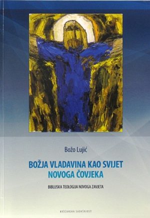 Božja vladavina kao svijet novoga čovjeka