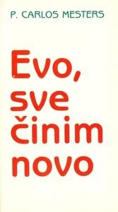Evo, sve činim novo