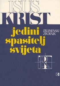 Isus Krist – jedini Spasitelj svijeta