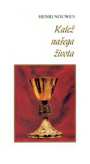 Kalež našeg života