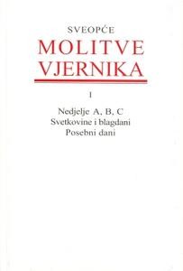 Sveopće molitve vjernika (I. sv.): Nedjelje A, B, C- Svetkovine i blagdani- Posebni dani