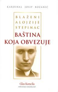 Blaženi Alojzije Stepinac - baština koja obvezuje